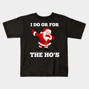 I Do It For The Hos Dabbing Santa Claus Christmas Kids T-Shirt